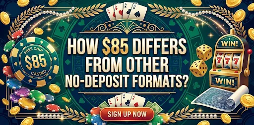 How $85 Differs From Other No-Deposit Formats?