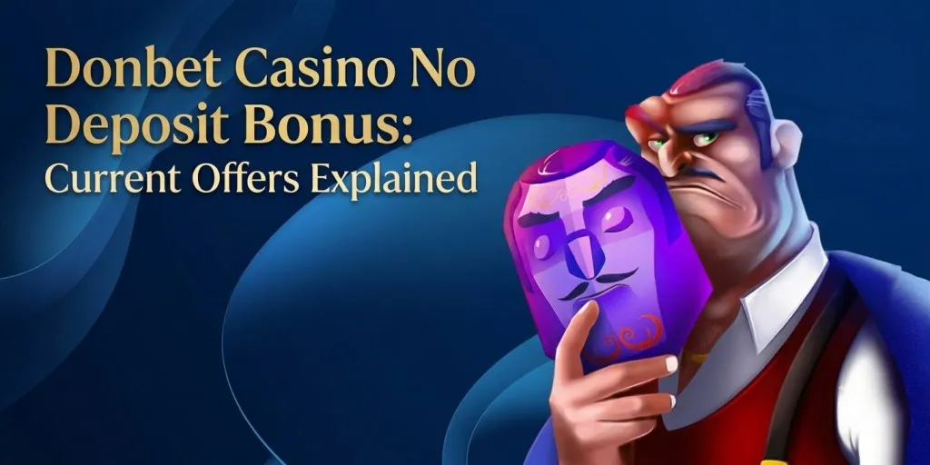 Donbet Casino No Deposit Bonus Current Offers Explained

