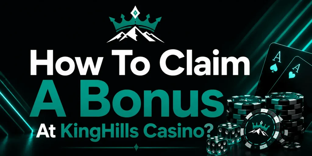 How To Claim A Bonus At KingHills Casino?