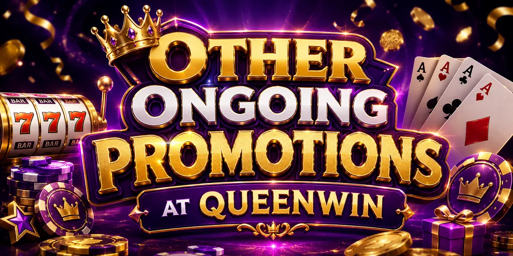 Other Ongoing Promotions At QueenWin