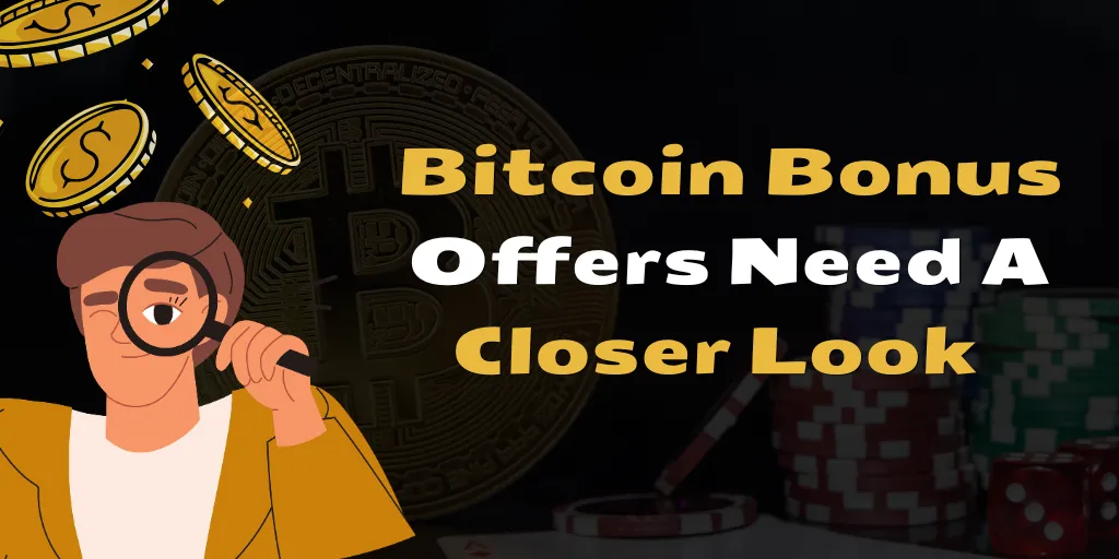 Bitcoin Bonus Offers Need A Closer Look