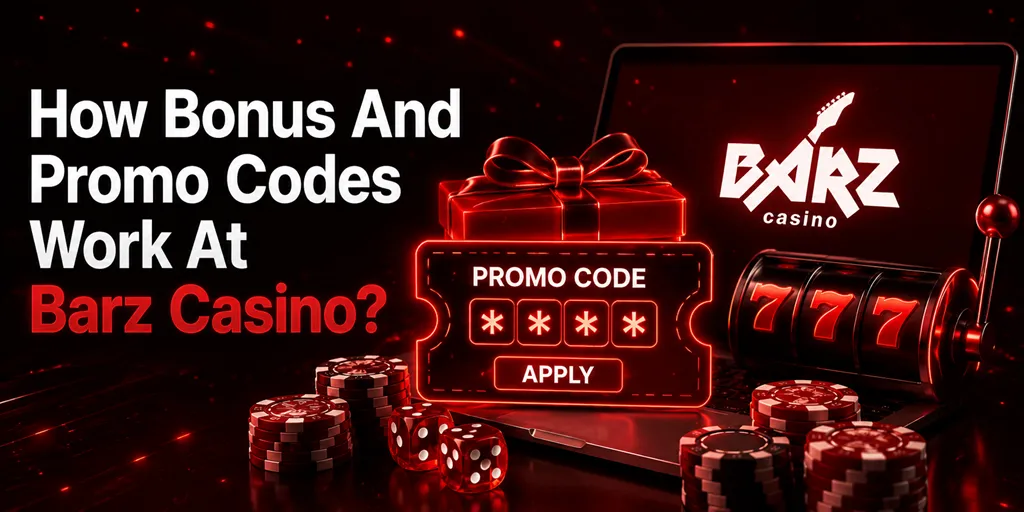 How Bonus And Promo Codes Work At Barz Casino