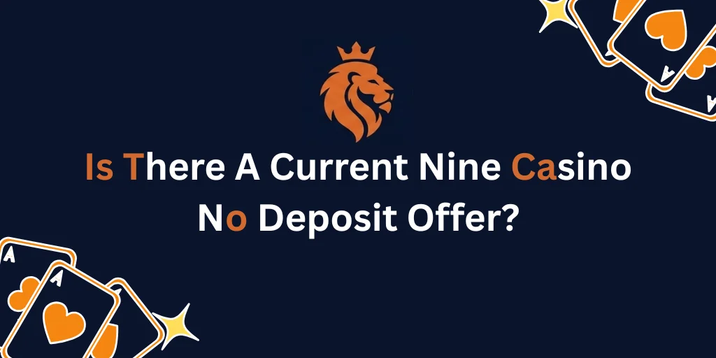 Is There A Current Nine Casino No Deposit Offer