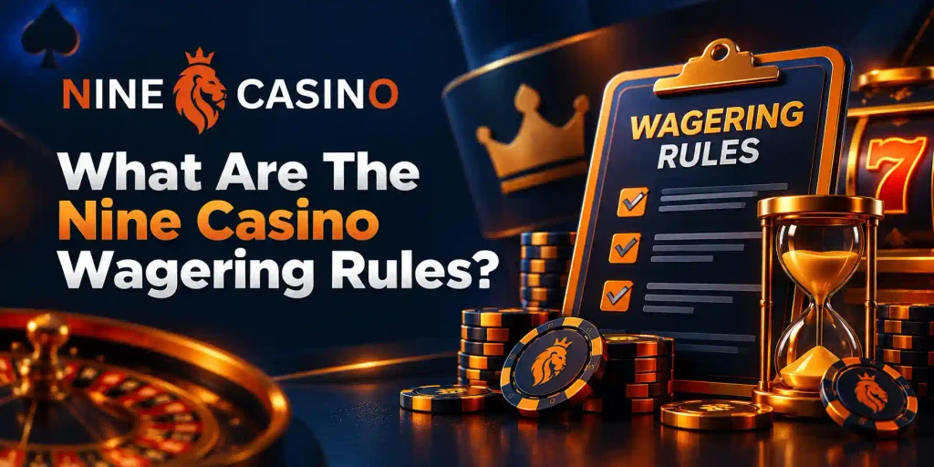 What Are The Nine Casino Wagering Rules