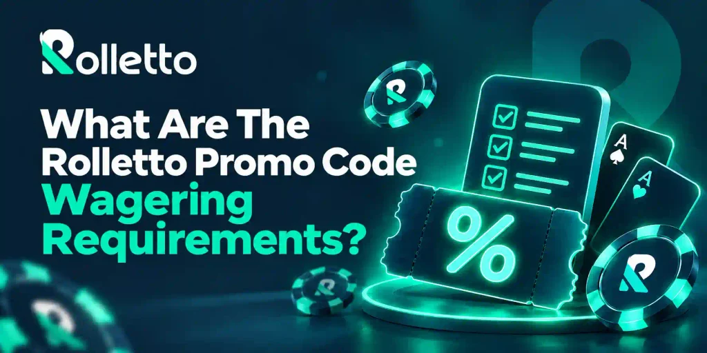 What Are The Rolletto Promo Code Wagering Requirements