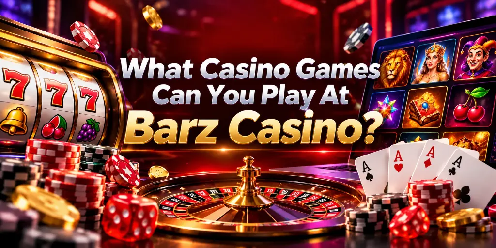 What Casino Games Can You Play At Barz Casino?